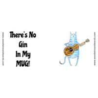 Cat - There's No Gin In My MUG! Design