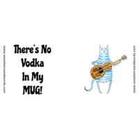 Cat - There's No Vodka In My MUG! Design