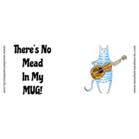 Cat - There's No Mead In My MUG! Design