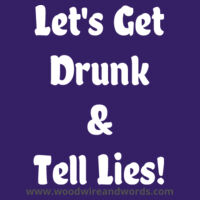 Let's Get Drunk And Tell Lies - Children's T - Light Text Design