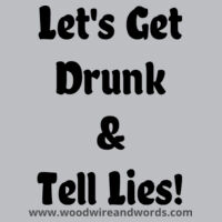 Let's Get Drunk And Tell Lies - Children's T - Dark Text Design