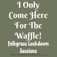 Folkgrass Lockdown Sessions - I Only Come Here For The Waffle! - Child T - Light Text Design