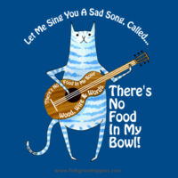 Cat - Sad Song - There's No Food In My Bowl! Light Text Design